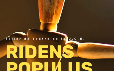 El Taller de Teatro U.C.B.presenta la obra Ridens Populus