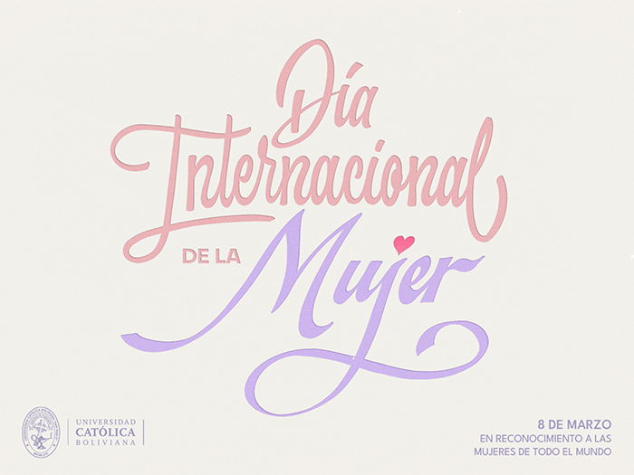 Día Internacional de la Mujer  Universidad Católica Boliviana San Pablo