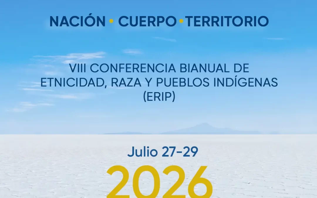 VIII Conferencia Bienal de Etnicidad, Raza y Pueblos Indígenas.