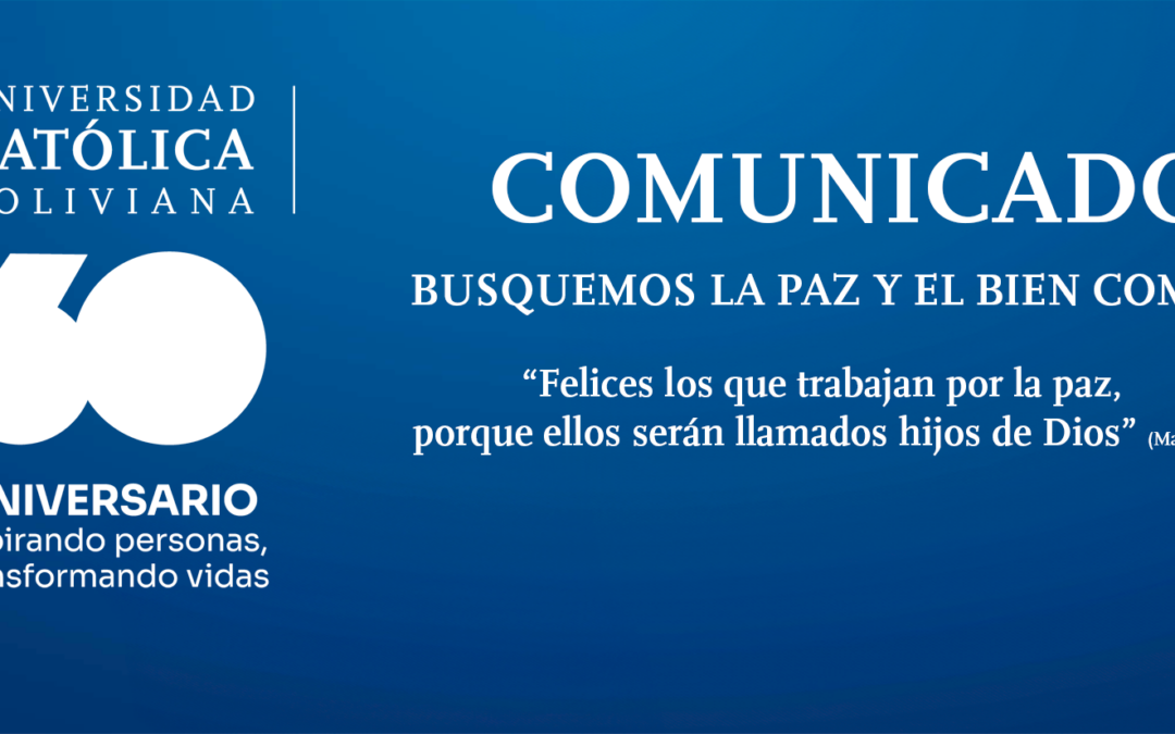 COMUNICADO: BUSQUEMOS LA PAZ Y EL BIEN COMÚN